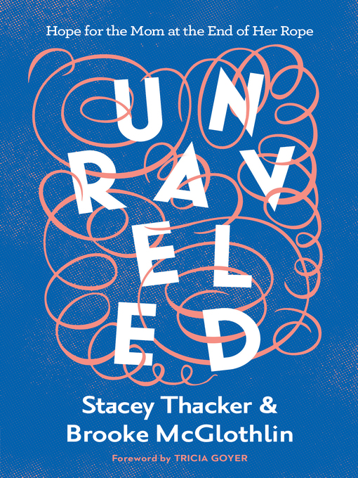 Title details for Unraveled by Brooke McGlothlin - Available